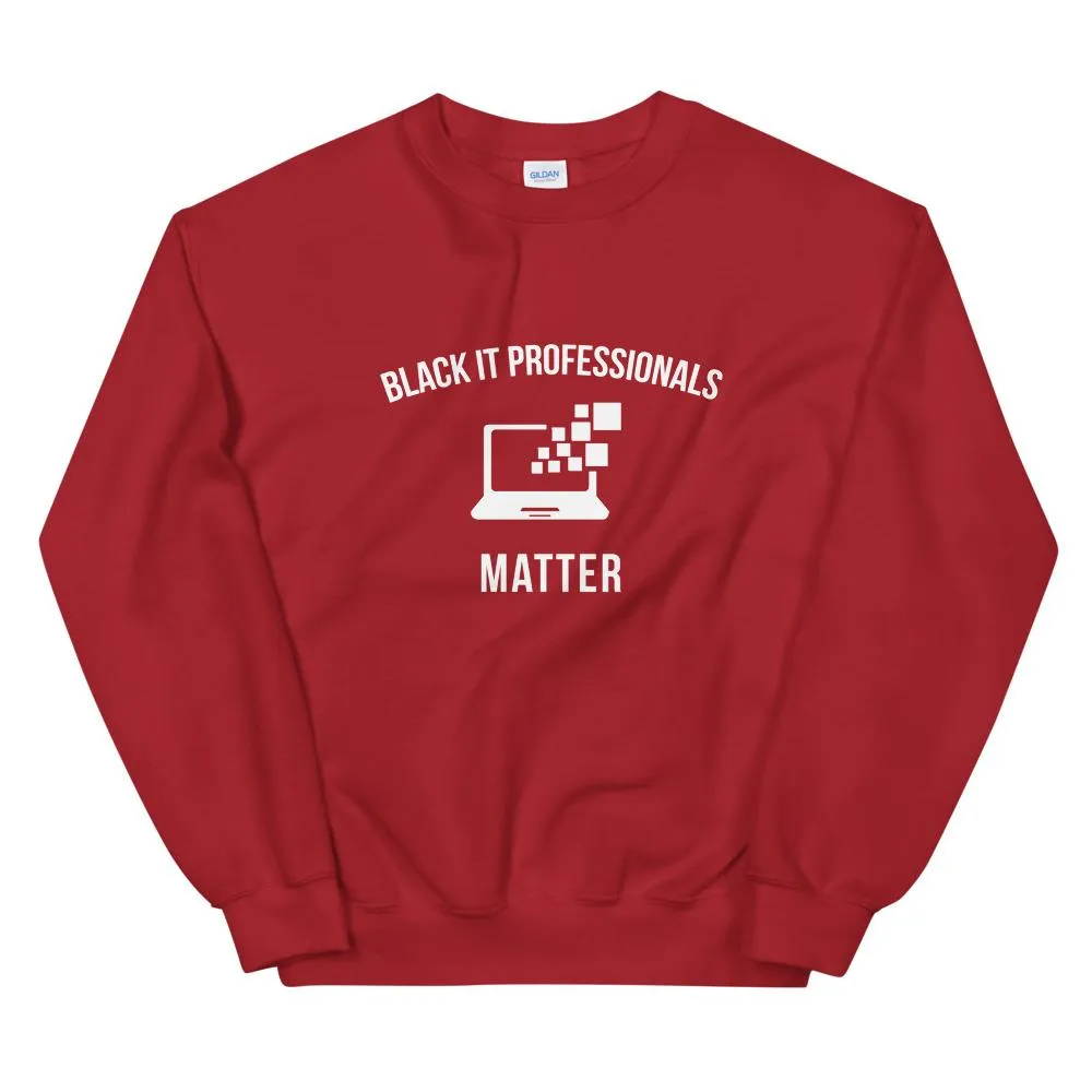 Black IT Professionals Matter - Unisex Sweatshirt
